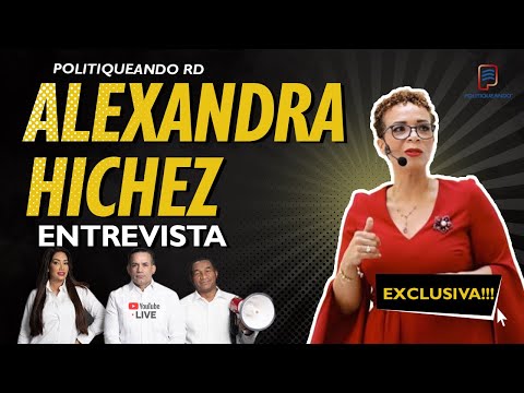 ALEXANDRA HICHEZ EN POLITIQUEANDO RD - 03/02/2023