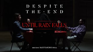 Despite The End - Until Rain Falls (Clip Video)