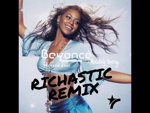 Beyonce ft. Sean Paul - Baby Boy (Richastic Remix)
