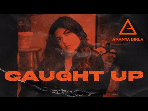 Ananya Birla - Caught Up (Official Music Video)