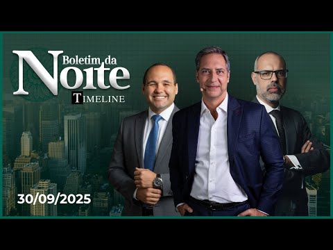 Boletim da Noite Timeline - 30/09/25