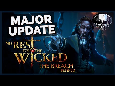 No Rest For The Wicked - The Breach Refined, Major Update