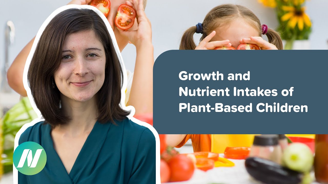 The Growth and Nutrient Intakes of Children Raised on Plant-Based Diets
