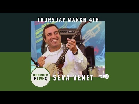 Deering Live - Seva Venet