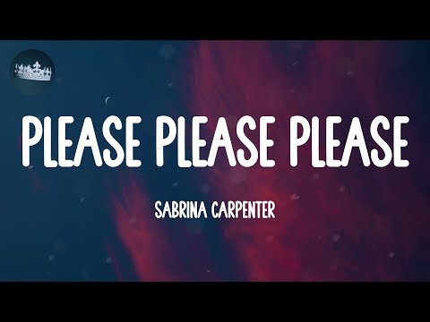 Please Please Please - Sabrina Carpenter (Lyrics)