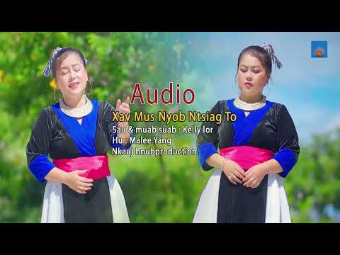 Xav Mus Nyob Ntsiag To Audio By Malee Yang