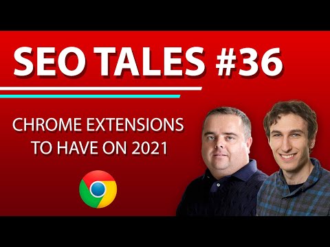 Best Chrome Extensions to have in 2021 | SEO Tales | Episode 36