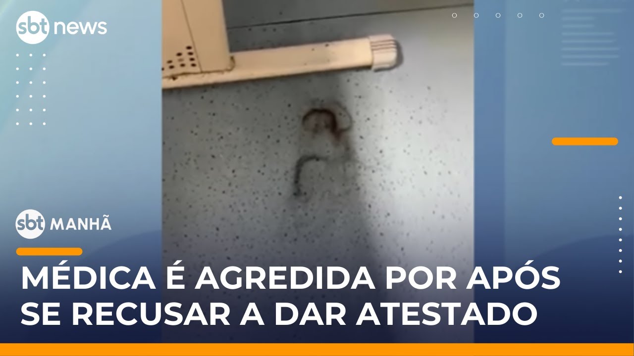 Médica é agredida por paciente após se recusar a dar atestado | SBTManha