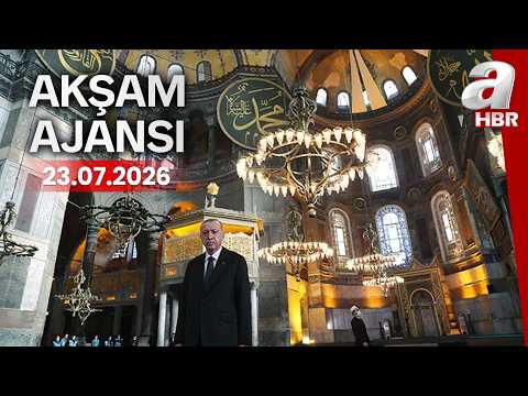 Ayasofya'nın ibadete açılışının 6. yılı - Akşam Ajansı - 23.07.2026 | A Haber