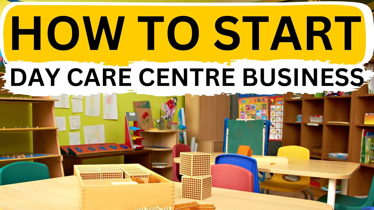 How to Start a Day Care Business: A Comprehensive Guide 2024