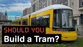 Should Your City Build Trams? (w/ @cityforall )