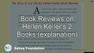 Book Reviews on Hellen Keller's 2 Books (explanation)