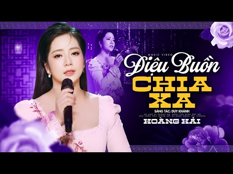 Điệu Buồn Chia Xa - Hoàng Hải Official Music Video