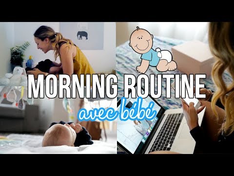 Morning routine avec bébé !!