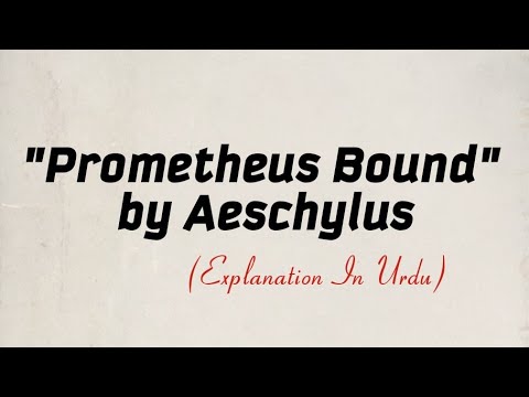 Prometheus Bound by Aeschylus | Summary Explaination in Urdu