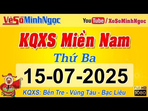 Kết Quả Xổ Số Miền Nam ngày 15/07/2025, KQXS Miền Nam Bến Tre, Vũng Tàu, Bạc Liêu, Xổ Số MinhNgoc