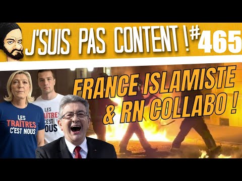 FRANCE ISLAMISTE & RASSEMBLEMENT COLLABO : un mois de Juin de zinzin ! [J'suis pas content ! #465]