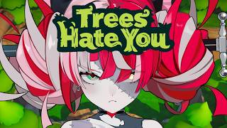 【Trees Hate You】 SO THEY HATE ME 【Kureiji Ollie】