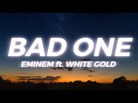 Eminem - Bad One feat. White Gold (Lyric Video)
