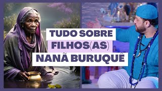 NANÃ BURUQUÊ - Descubra tudo sobre os filhos e filhas dessa Orixá