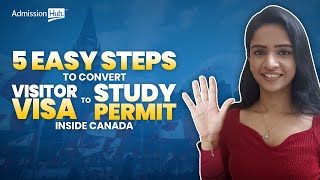 VISITOR VISA TO STUDY PERMIT INSIDE CANADA IN 5 EASY STEPS