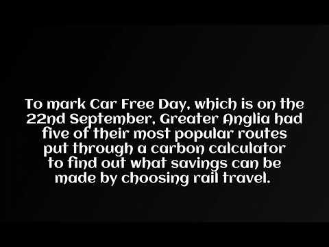 Car Free Day Greater Anglia calculator shows massive savings in CO2e emissions when travelling to Lo