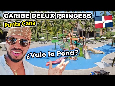 Caribe Delux Princess No es lo que dicen 🌴Punta Cana  🇩🇴 Republica Dominicana