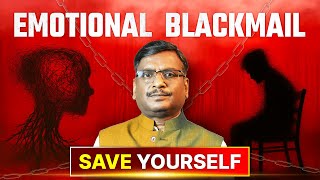 Are You Being Emotionally Blackmailed Without Realizing It? | Psychological Truths You Must Know