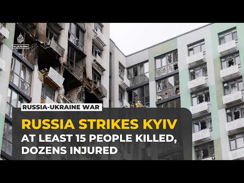 Russian drone and missile barrage kills at least 15 in Ukraine’s Kyiv
