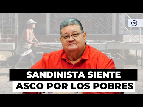 🔵▶️ Diputado sandinista SACA A LUZ su desprecio a LOS POBRES