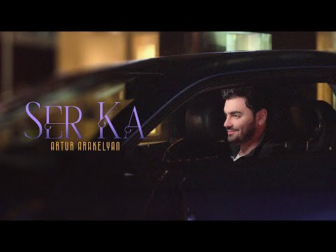 Artur Arakelyan - Ser Ka