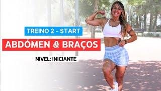 ABDÓMEN E BRAÇOS  - Treino 2 | Start | Iniciantes