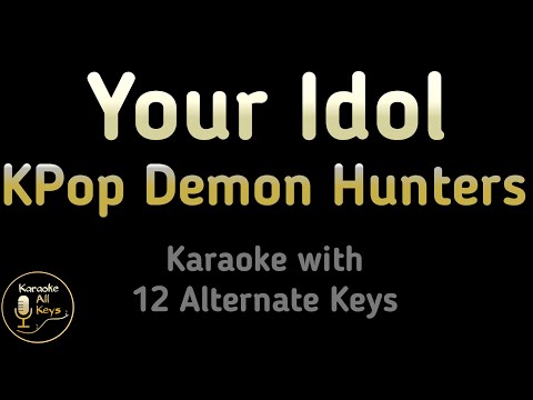 KPop Demon Hunters, Saja Boys – Your Idol Karaoke Instrumental Lower Higher Female & Original Key