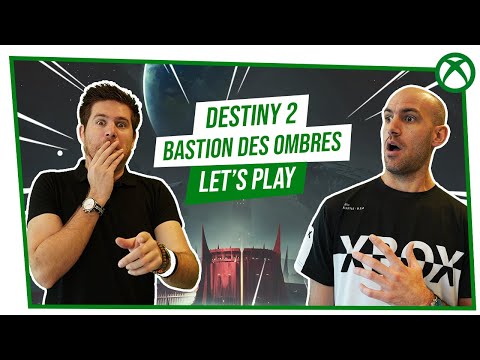 LET'S PLAY XBOX TV - Destiny 2 : Bastion des Ombres