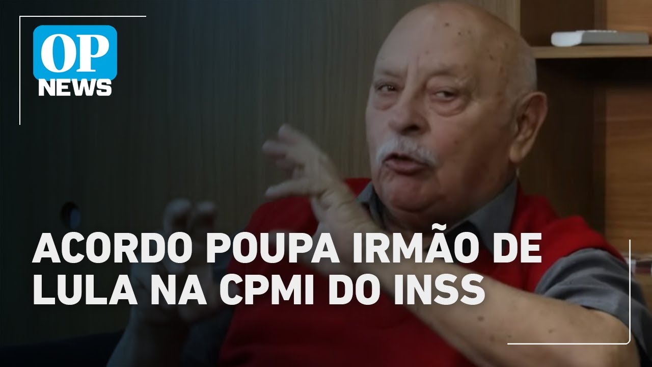 Acordo com a oposição poupa irmão de Lula na CPMI do INSS | O POVO News