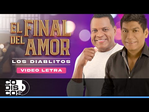 El Final Del Amor, Los Diablitos - Video Letra