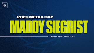 Dallas Wings 2026 Media Day: Maddy Siegrist Press Conference