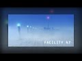Video for Facility 47