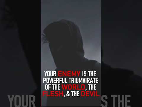 Your Enemy Is The Powerful Triumvirate Of The World, The Flesh & The Devil - Kenneth Stewart #shorts