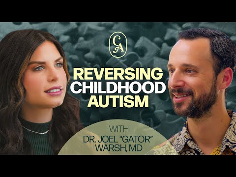 Is It Possible To Reverse Autism? | Dr. Joel “Gator” Warsh, MD