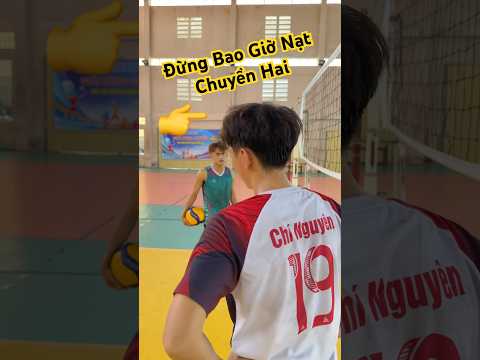 Nạt Chuyền Hai Thì ? #bongchuyen #volleyball #hwanglong #volleyballworld