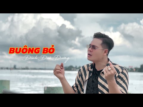 BUÔNG BỎ | Đinh Đại Đường