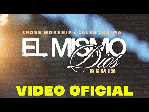 EL Mismo Dios REMIX (Official Lyric Video)  - Cross Worship & Cales Louima