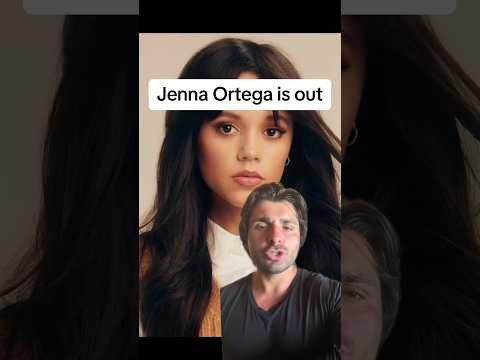 Jenna Ortega is out