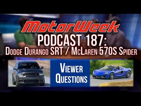 MW Podcast #187: Durango SRT, McLaren Spider, & Lots of Viewer Questions!