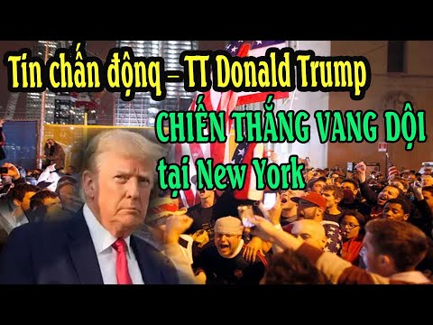 Tin chấn độnq – TT Donald Trump CHIẾN THẮNG VANG DỘI tại New York