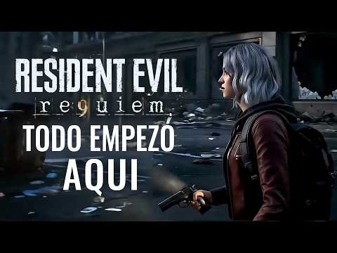 QUE PASÓ ANTES DE RESIDENT EVIL 9 REQUIEM