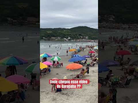 Onde chegou esse vídeo de Garopaba ??