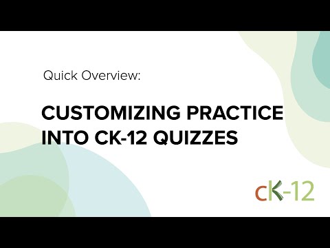 Customizing Practice into CK-12 Quizzes