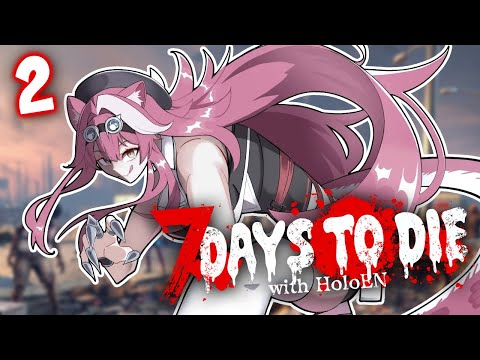 【7 DAYS TO DIE】 I WILL SURVIVE!!! - DAY 2 #holoEN